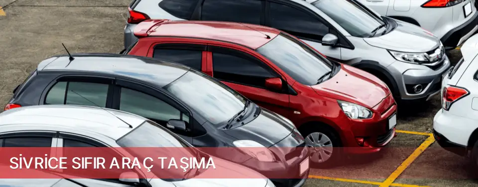 Sivrice İlçemi Sıfır Araç Taşıma